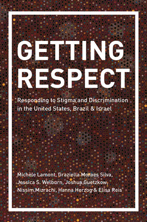 Book cover of Getting Respect: Responding to Stigma and Discrimination in the United States, Brazil, and Israel