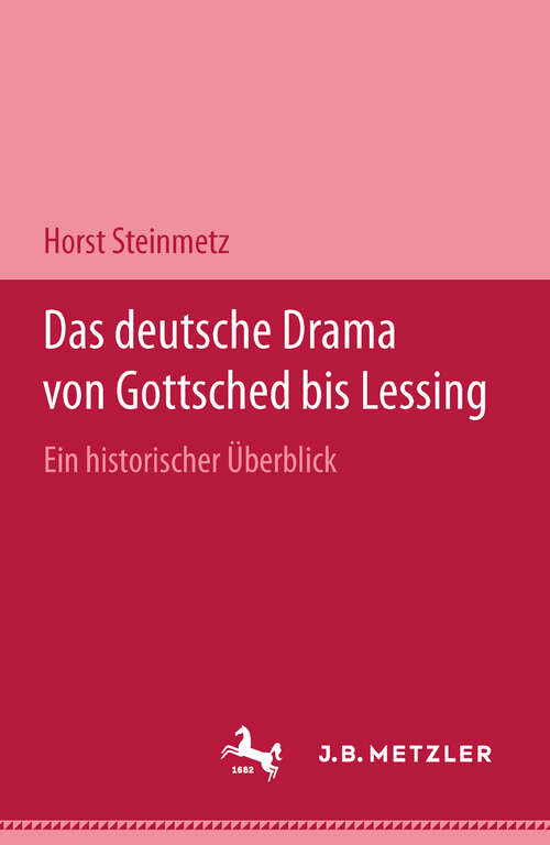 Book cover of Das deutsche Drama von Gottsched bis Lessing: Ein historischer Überblick (1. Aufl. 1987)