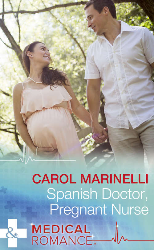 Book cover of Spanish Doctor, Pregnant Nurse (ePub edition) (Mills And Boon Medical Ser. #27)