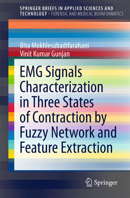 Book cover of EMG Signals Characterization in Three States of Contraction by Fuzzy Network and Feature Extraction (2015) (SpringerBriefs in Applied Sciences and Technology)