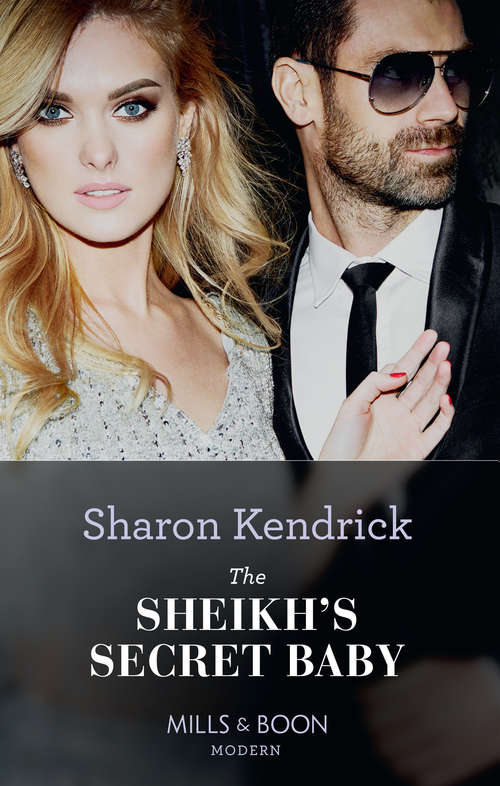 Book cover of The Sheikh's Secret Baby: The Sheikh's Secret Baby (secret Heirs Of Billionaires) / Heiress's Pregnancy Scandal / Contracted For The Spaniard's Heir / Crown Prince's Bought Bride (ePub edition) (Secret Heirs of Billionaires #22)