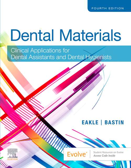 Book cover of Dental Materials: Clinical Applications for Dental Assistants and Dental Hygienists (4)