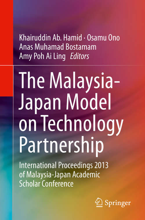 Book cover of The Malaysia-Japan Model on Technology Partnership: International Proceedings 2013 of Malaysia-Japan Academic Scholar Conference (2015)