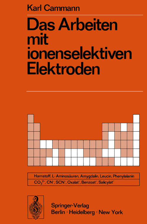 Book cover of Das Arbeiten mit ionenselektiven Elektroden: Eine Einführung (1973) (Anleitungen für die chemische Laboratoriumspraxis #13)