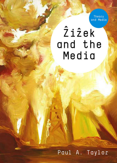 Book cover of Zizek and the Media (Theory and Media)
