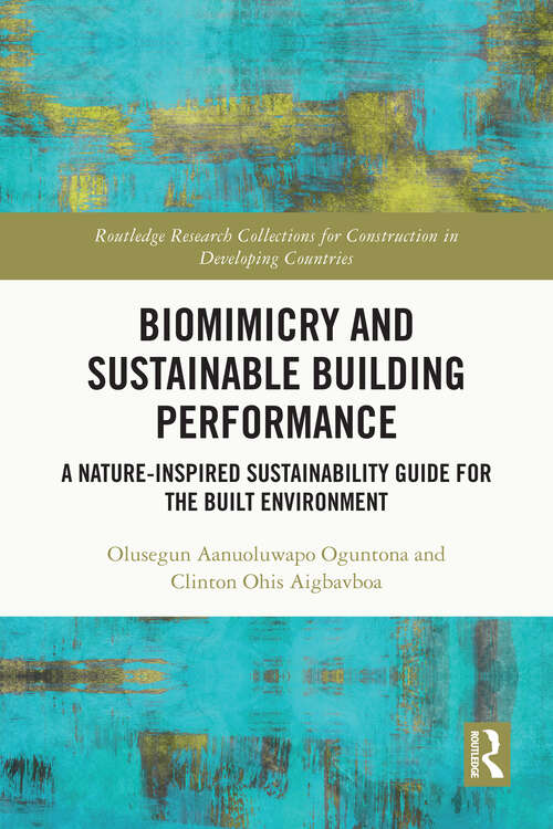 Book cover of Biomimicry and Sustainable Building Performance: A Nature-inspired Sustainability Guide for the Built Environment (Routledge Research Collections for Construction in Developing Countries)