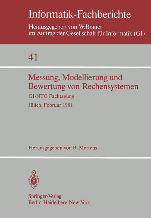 Book cover of Messung, Modellierung und Bewertung von Rechensystemen: GI-NTG Fachtagung Jülich, 23.–25. Februar 1981 (1981) (Informatik-Fachberichte #41)