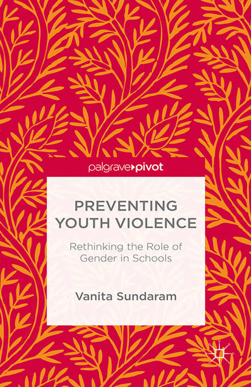 Book cover of Preventing Youth Violence: Rethinking the Role of Gender and Schools (2014)