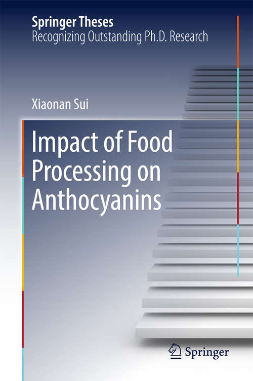 Book cover of Impact of Food Processing on Anthocyanins (Springer Theses)