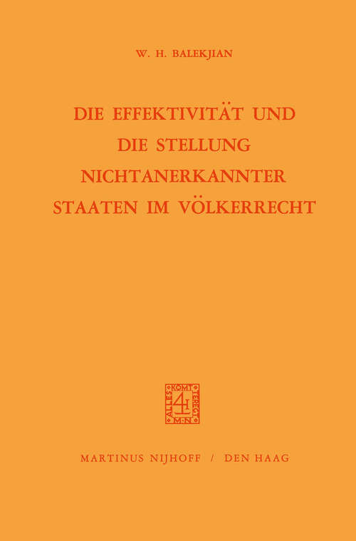 Book cover of Die Effektivität und die Stellung Nichtanerkannter Staaten im Völkerrecht (1970)