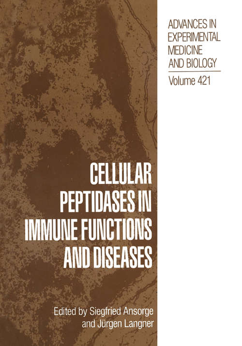 Book cover of Cellular Peptidases in Immune Functions and Diseases (1997) (Advances in Experimental Medicine and Biology #421)