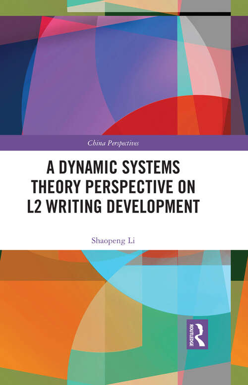 Book cover of A Dynamic Systems Theory Perspective on L2 Writing Development (China Perspectives)