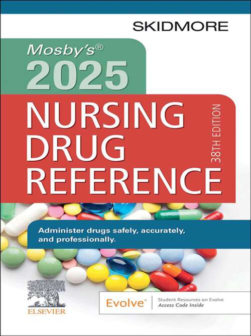 Book cover of Mosby's 2025 Nursing Drug Reference - E-Book: Mosby's 2025 Nursing Drug Reference - E-Book (38) (Skidmore Nursing Drug Reference)