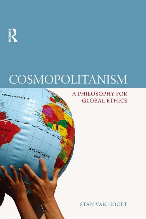 Book cover of Cosmopolitanism: A Philosophy for Global Ethics (Studies In Global Justice Ser. #6)