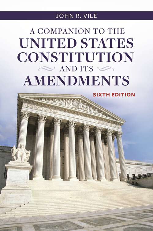 Book cover of A Companion to the United States Constitution and Its Amendments (6)