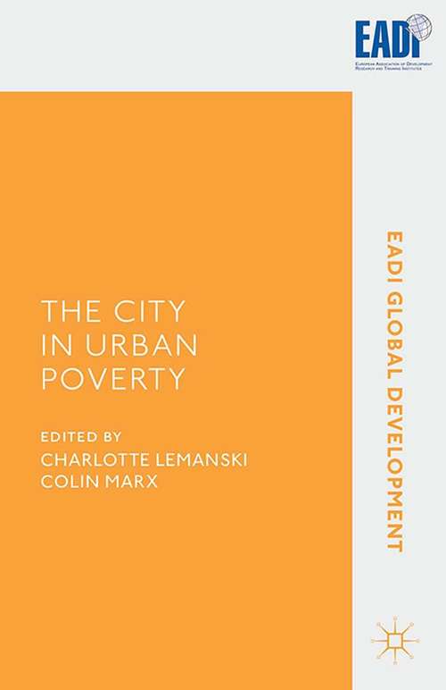 Book cover of The City in Urban Poverty (2015) (EADI Global Development Series)