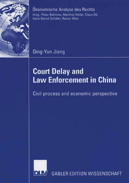 Book cover of Court Delay and Law Enforcement in China: Civil process and economic perspective (2006) (Ökonomische Analyse des Rechts)