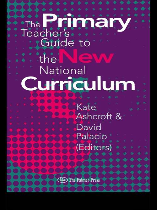 Book cover of The Primary Teacher's Guide To The New National Curriculum