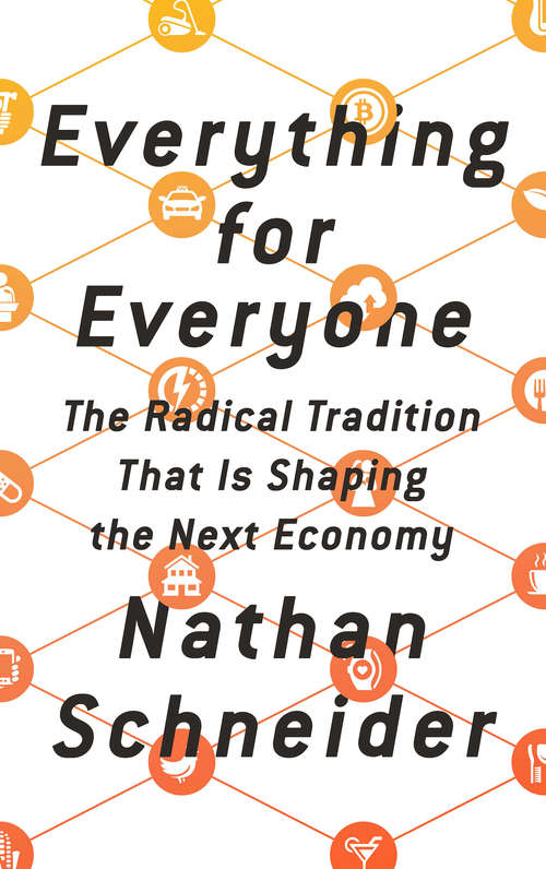 Book cover of Everything for Everyone: The Radical Tradition That Is Shaping the Next Economy