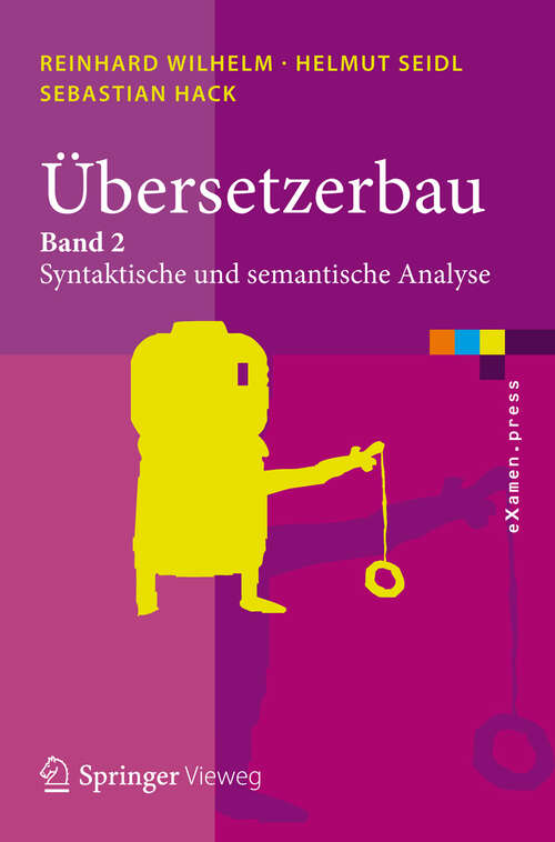 Book cover of Übersetzerbau: Band 2: Syntaktische und semantische Analyse (2013) (eXamen.press)