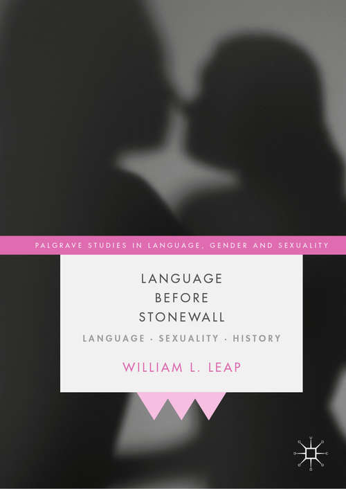 Book cover of Language Before Stonewall: Language, Sexuality, History (1st ed. 2020) (Palgrave Studies in Language, Gender and Sexuality)