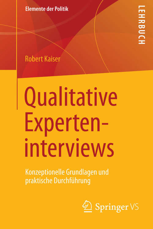 Book cover of Qualitative Experteninterviews: Konzeptionelle Grundlagen und praktische Durchführung (2014) (Elemente der Politik)