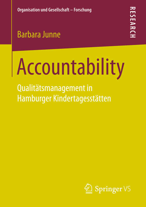 Book cover of Accountability: Qualitätsmanagement in Hamburger Kindertagesstätten (1. Aufl. 2016) (Organisation und Gesellschaft - Forschung)