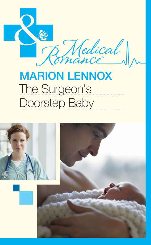 Book cover of The Surgeon's Doorstep Baby: Spanish Doctor, Pregnant Midwife (brides Of Penhally Bay) / The Surgeon's Doorstep Baby / Unlocking Her Surgeon's Heart (ePub First edition) (Mills And Boon Medical Ser.)