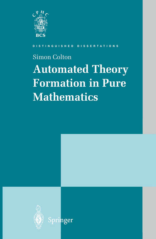 Book cover of Automated Theory Formation in Pure Mathematics (2002) (Distinguished Dissertations)