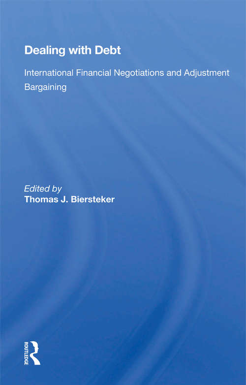 Book cover of Dealing With Debt: International Financial Negotiations And Adjustment Bargaining