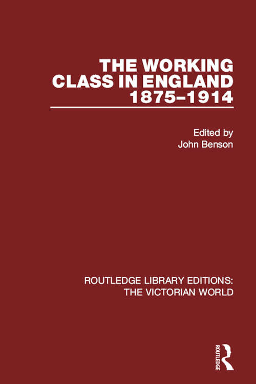 Book cover of The Working Class in England 1875-1914 (Routledge Library Editions: The Victorian World #3)
