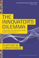 Book cover of The Innovator's Dilemma: When New Technologies Cause Great Firms To Fail (Management Of Innovation And Change Ser.)