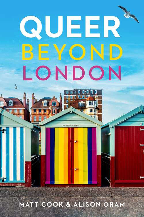 Book cover of Queer beyond London: LGBTQ stories from four English cities