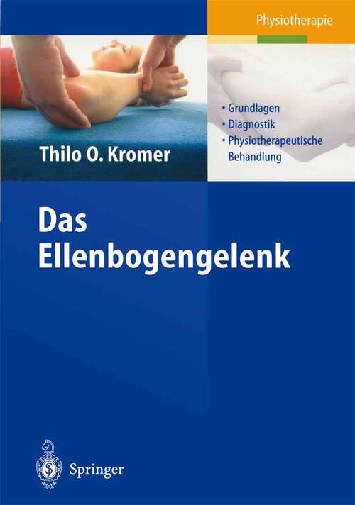 Book cover of Das Ellenbogengelenk: Grundlagen, Diagnostik, physiotherapeutische Behandlung (2004)