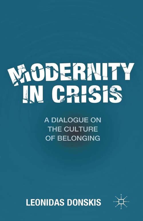 Book cover of Modernity in Crisis: A Dialogue on the Culture of Belonging (2011) (Das\bild Vom Menschen Und Die Ordnung Der Gesellschaft Ser.)