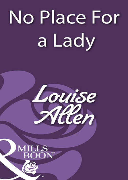 Book cover of No Place For a Lady (ePub First edition) (Mills And Boon Historical Ser.)