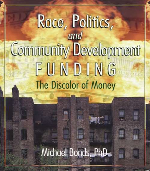 Book cover of Race, Politics, and Community Development Funding: The Discolor of Money