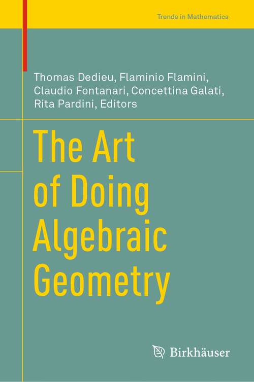 Book cover of The Art of Doing Algebraic Geometry (Trends In Mathematics Ser.)