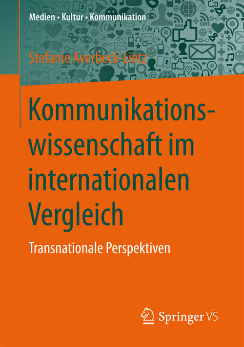 Book cover of Kommunikationswissenschaft im internationalen Vergleich: Transnationale Perspektiven (1. Aufl. 2017) (Medien • Kultur • Kommunikation)