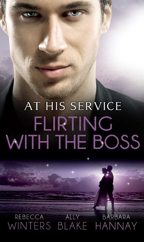 Book cover of At His Service: Flirting With The Boss (ePub First edition) (Mills And Boon M&b Ser.)