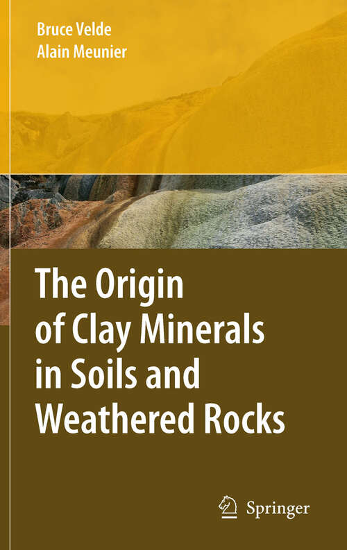 Book cover of The Origin of Clay Minerals in Soils and Weathered Rocks (2008)