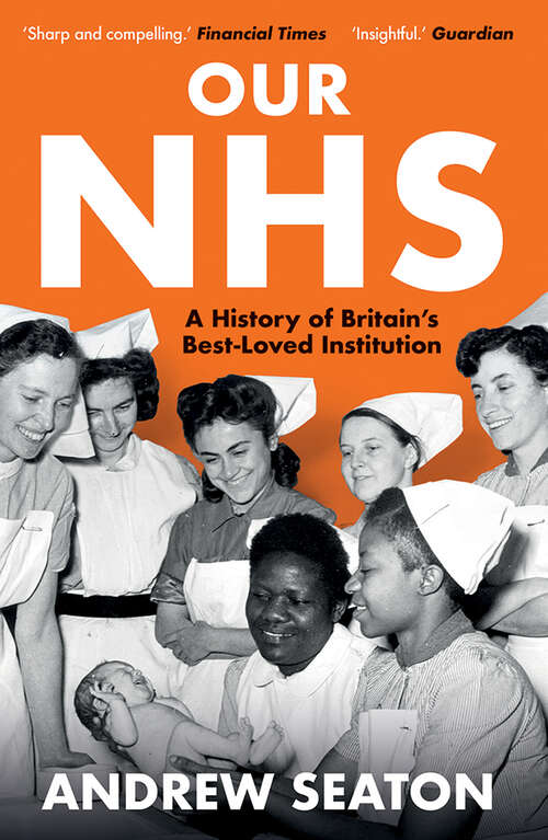 Book cover of Our NHS: A History of Britain's Best Loved Institution