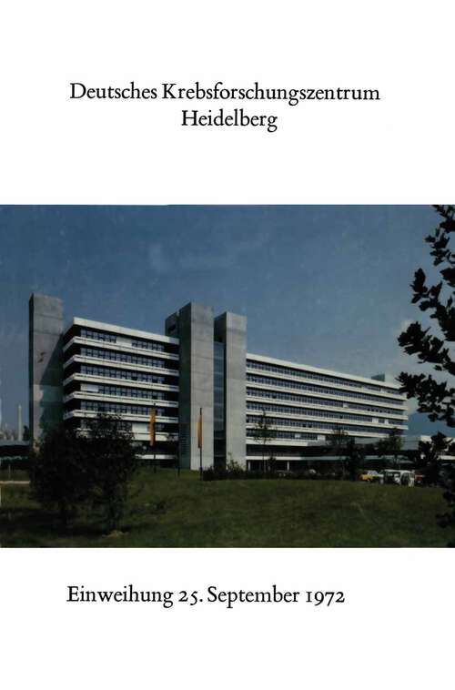 Book cover of Deutsches Krebsforschungszentrum Heidelberg: Festansprachen und Glückwünsche (1973)