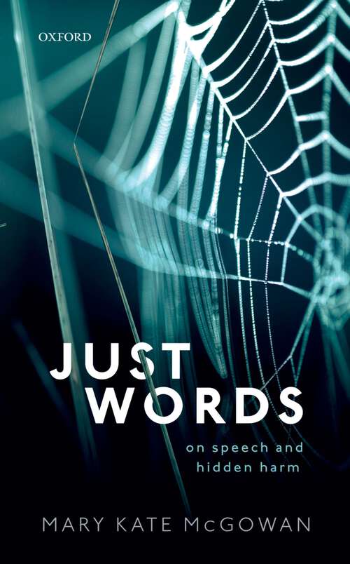 Book cover of Just Words: On Speech and Hidden Harm