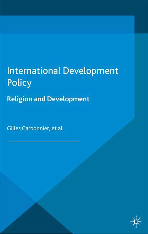 Book cover of International Development Policy: Religion and Development (2013) (International Development Policy)