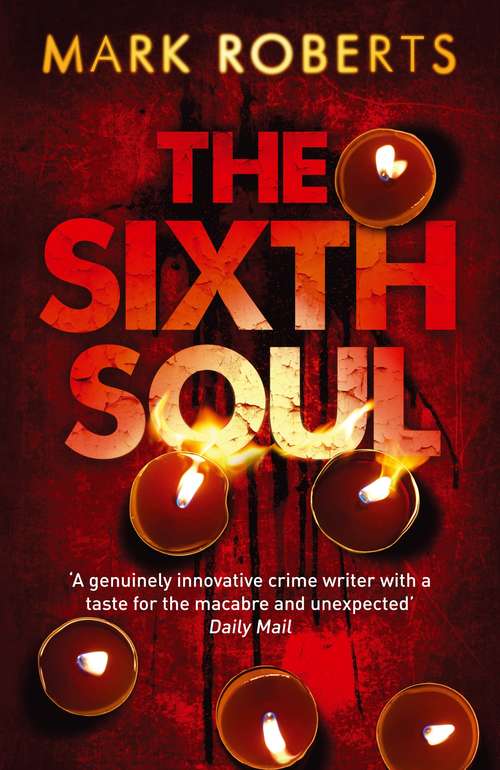 Book cover of The Sixth Soul: Brilliant page turner - a dark serial killer thriller with a twist (Main) (Dci Rosen Ser. #1)