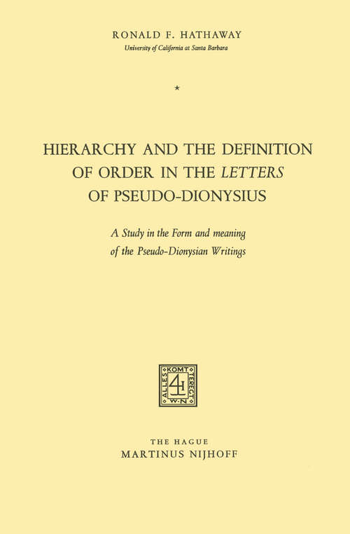 Book cover of Hierarchy and the Definition of Order in the Letters of Pseudo-Dionysius: A Study in the Form and meaning of the Pseudo-Dionysian Writings (1969)