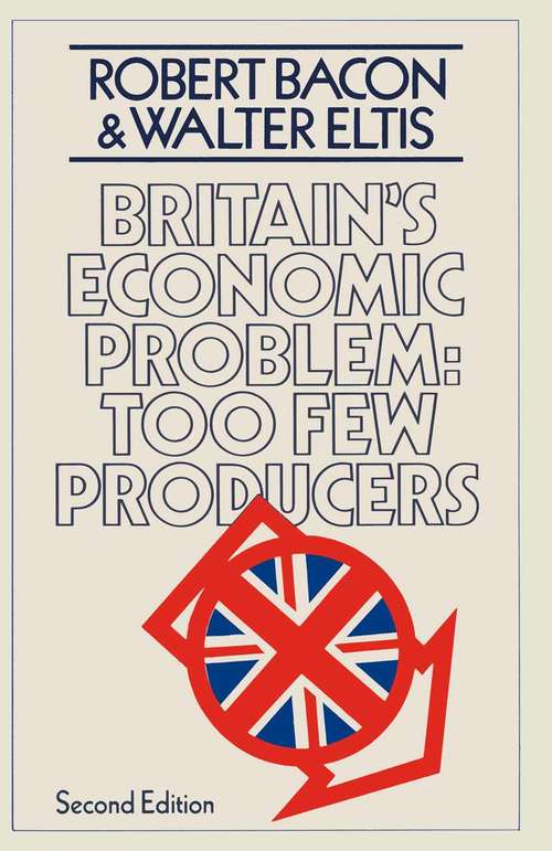 Book cover of Britain’s Economic Problem: Too Few Producers: Too Few Producers (2nd ed. 1978)