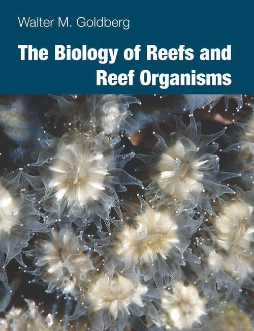 Book cover of The Biology of Reefs and Reef Organisms