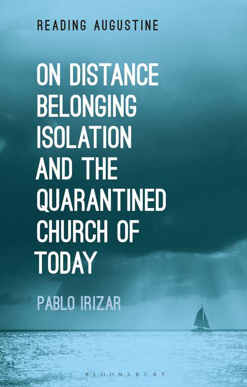 Book cover of On Distance, Belonging, Isolation and the Quarantined Church of Today (Reading Augustine)
